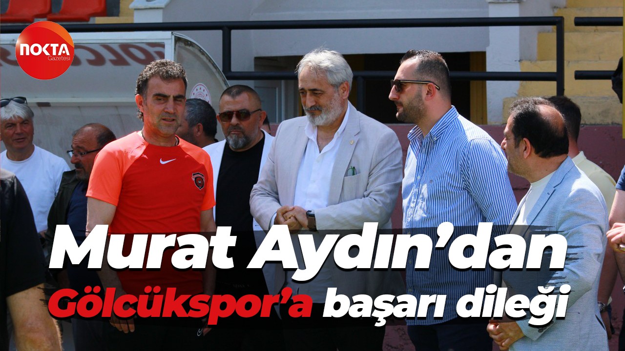 Murat Aydın’dan Gölcükspor’a başarı dileği
