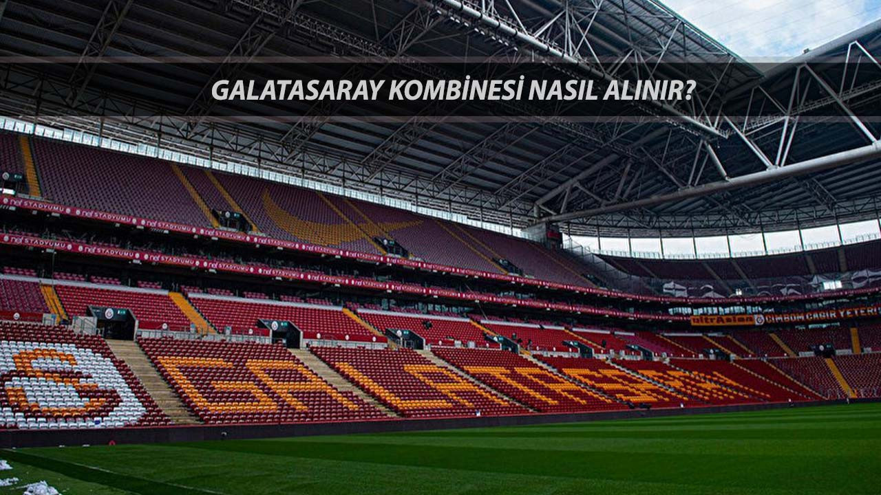 Galatasaray Kombine Satış Başladı Mı? 2025-2026 Galatasaray Kombinesi Nasıl Alınır?