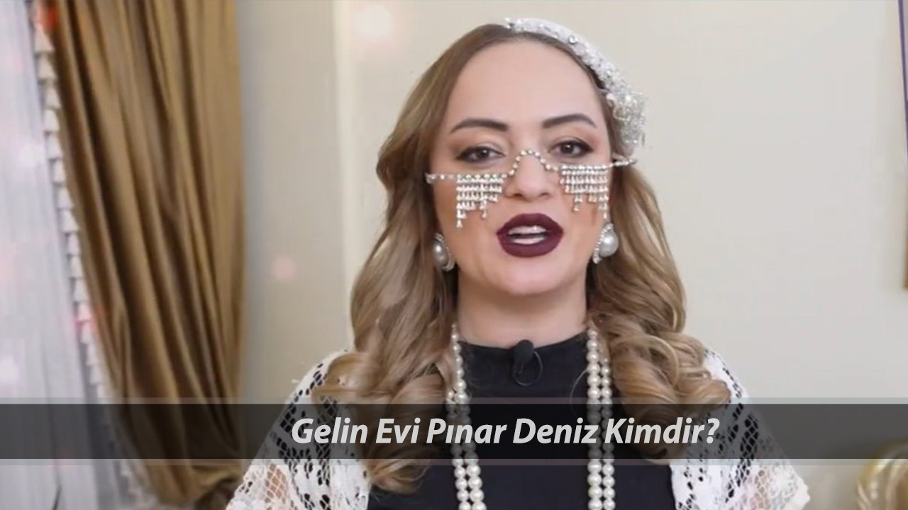 Gelin Evi Pınar Deniz Kimdir, Kaç Yaşında, Nereli? Show TV Gelin Evi Pınar Deniz Instagram