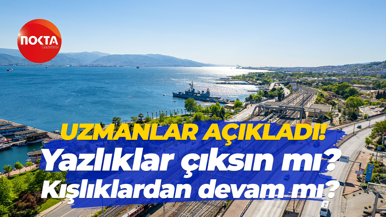 Uzmanlar açıkladı! Yazlıklar çıksın mı? Kışlıklardan devam mı?