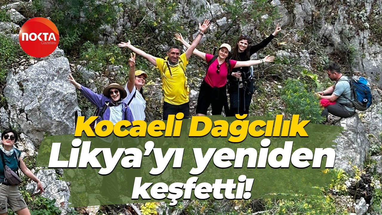 Kocaeli Dağcılık Likya’yı yeniden keşfetti!