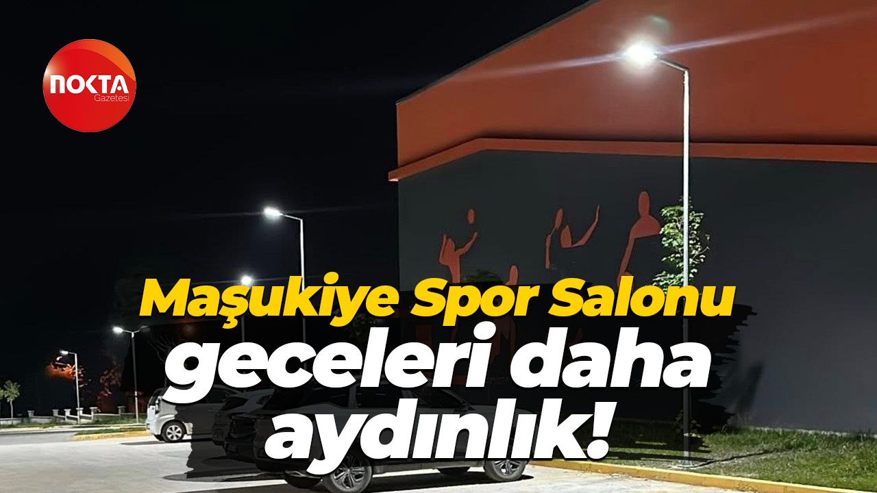 Maşukiye Spor Salonu geceleri daha aydınlık!