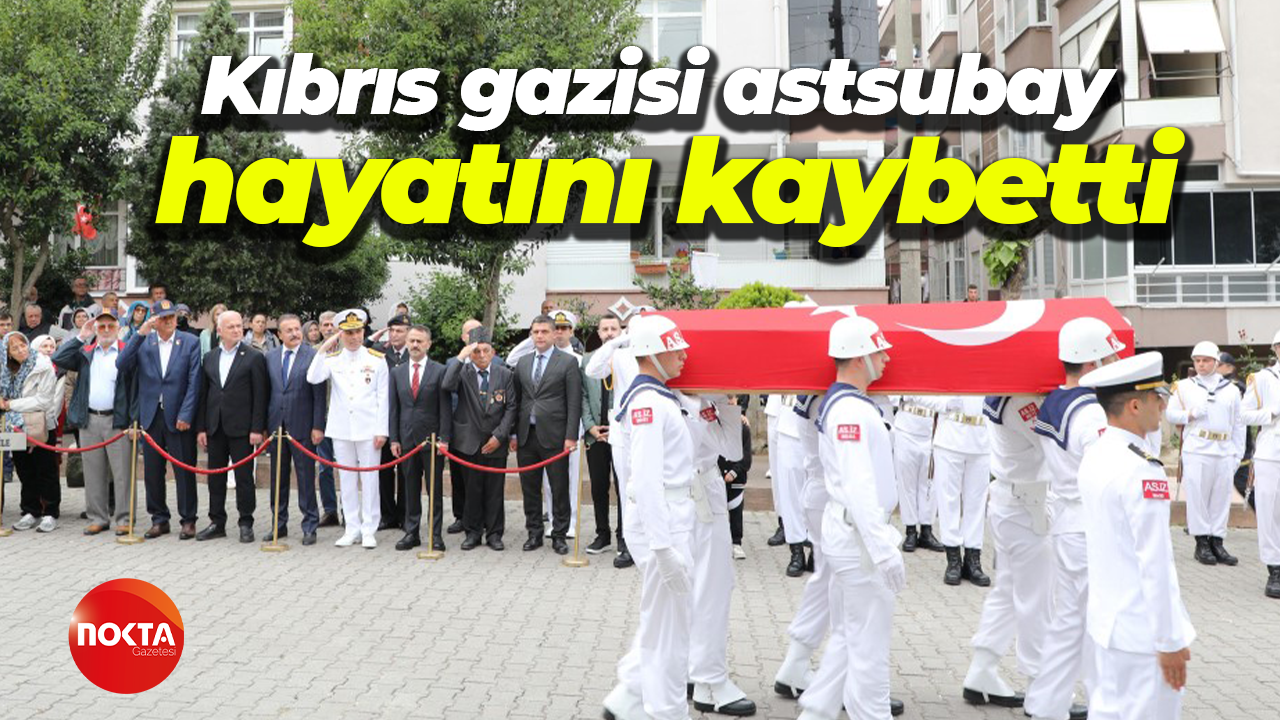 Kıbrıs gazisi astsubay hayatını kaybetti