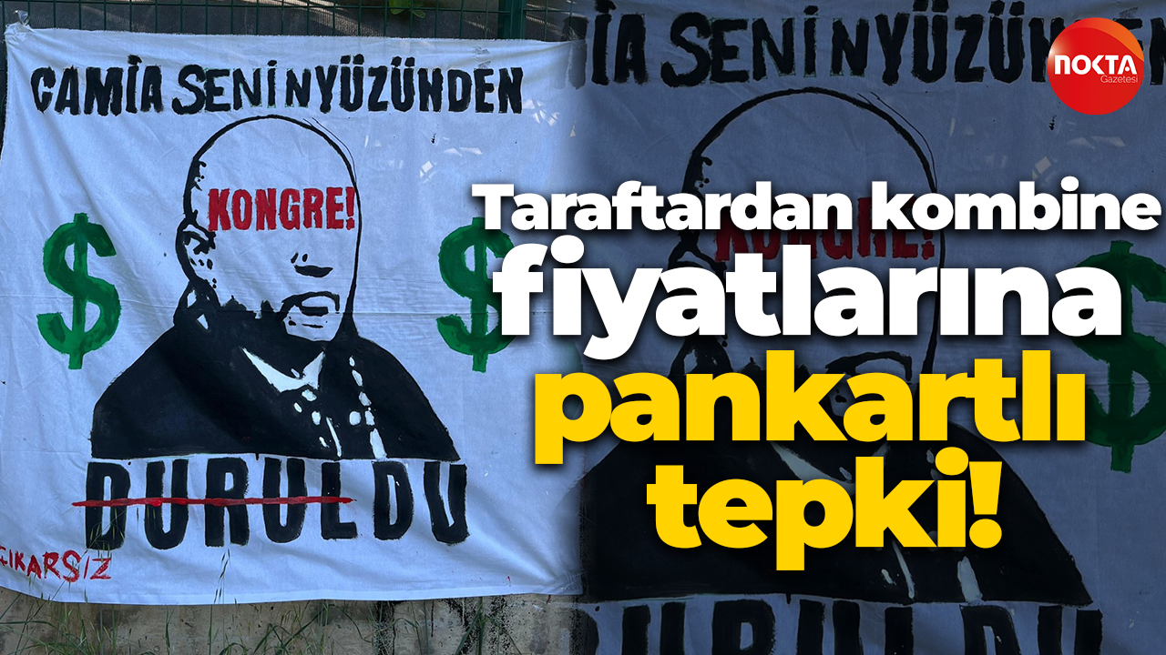 Taraftardan kombine fiyatlarına pankartlı tepki!