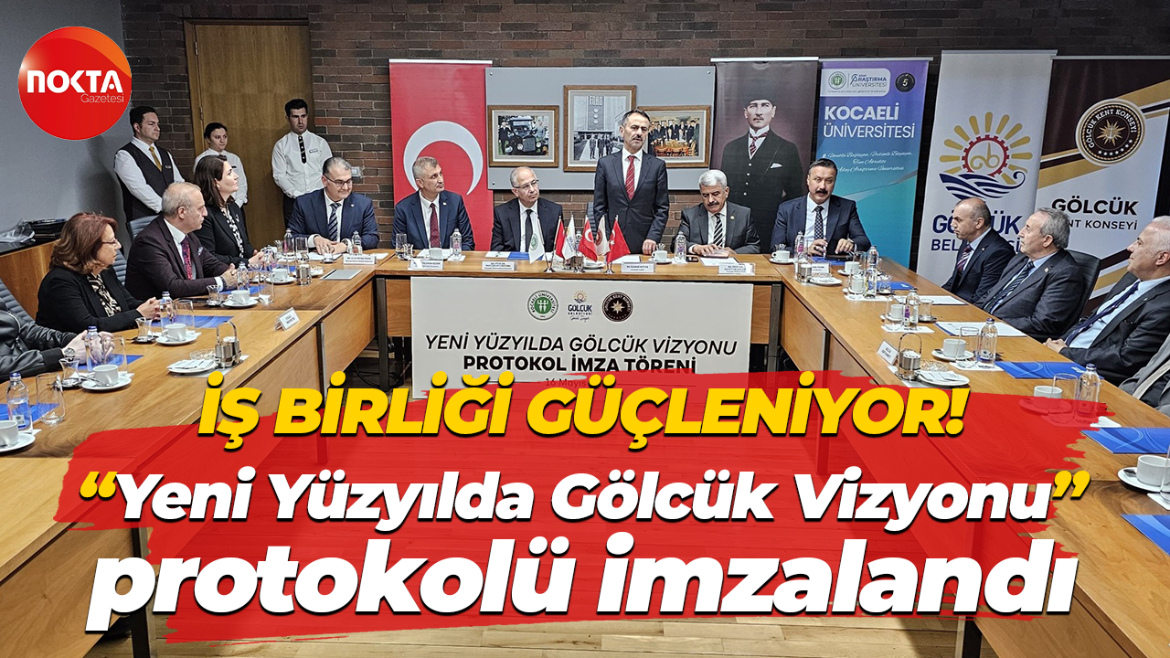 İş birliği güçleniyor! "Yeni Yüzyılda Gölcük Vizyonu" protokolü imzalandı