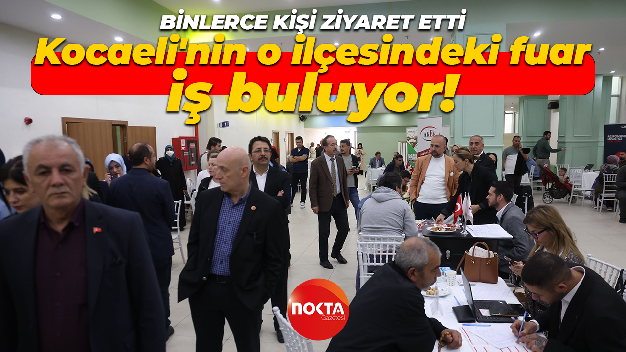 Kocaeli'nin o ilçesindeki fuar iş buluyor! Binlerce kişi ziyaret etti