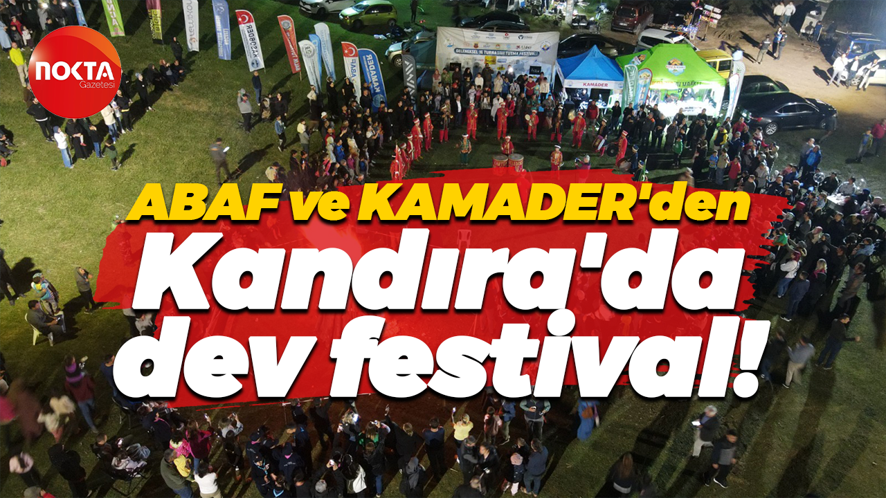 ABAF ve KAMADER'den Kandıra'da dev festival!