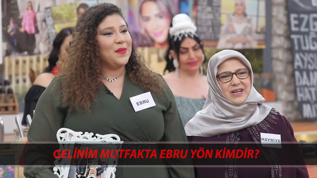 Gelinim Mutfakta Ebru Yön Kimdir, Kaç Yaşında, Nereli? Gelinim Mutfakta Ebru Yön Instagram Hesabı