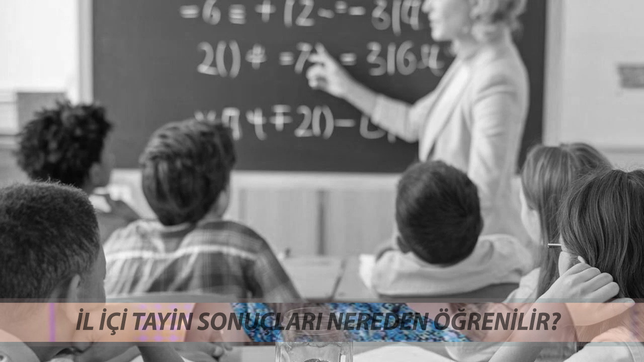 MEB Öğretmen İl İçi Tayin Sonucu ÖĞREN | Öğretmen İl İçi Atama Sonuçları Nereden Bakılır?
