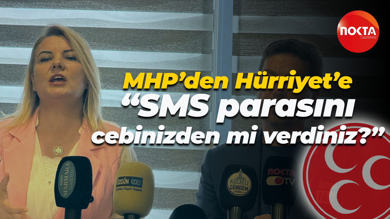MHP’den Fatma kaplan Hürriyet’e; “SMS parasını cebinizden mi verdiniz?”