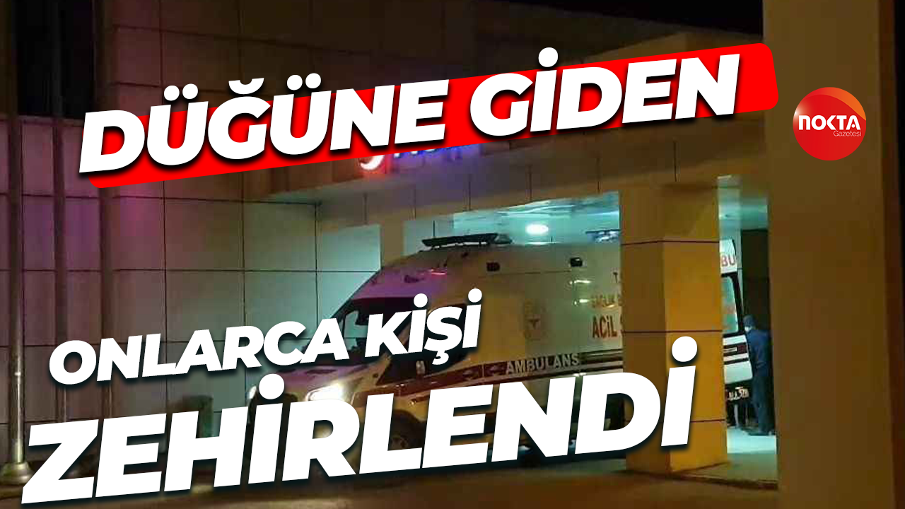 Düğünde tavuk ve pilav yiyen onlarca kişi zehirlendi