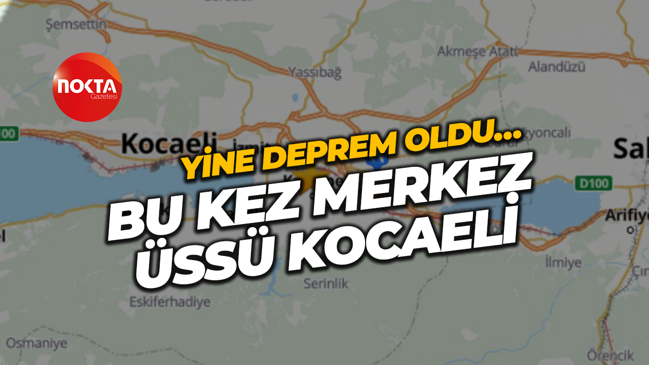 Yine deprem oldu… Bu kez merkez üssü Kocaeli