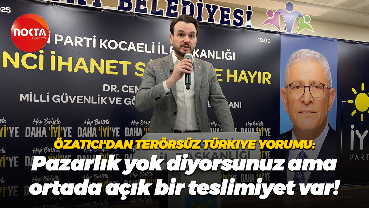 Cenk Özatıcı: Pazarlık yok diyorsunuz ama ortada açık bir teslimiyet var!