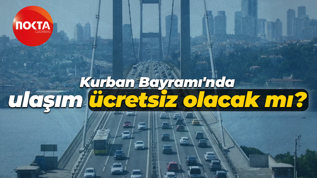Kurban Bayramı'nda ulaşım ücretsiz olacak mı?