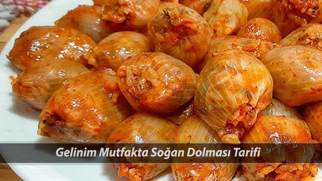 Gelinim Mutfakta Zeytinyağlı Soğan Dolması Tarifi | Zeytinyağlı Soğan Dolması Nasıl Yapılır?