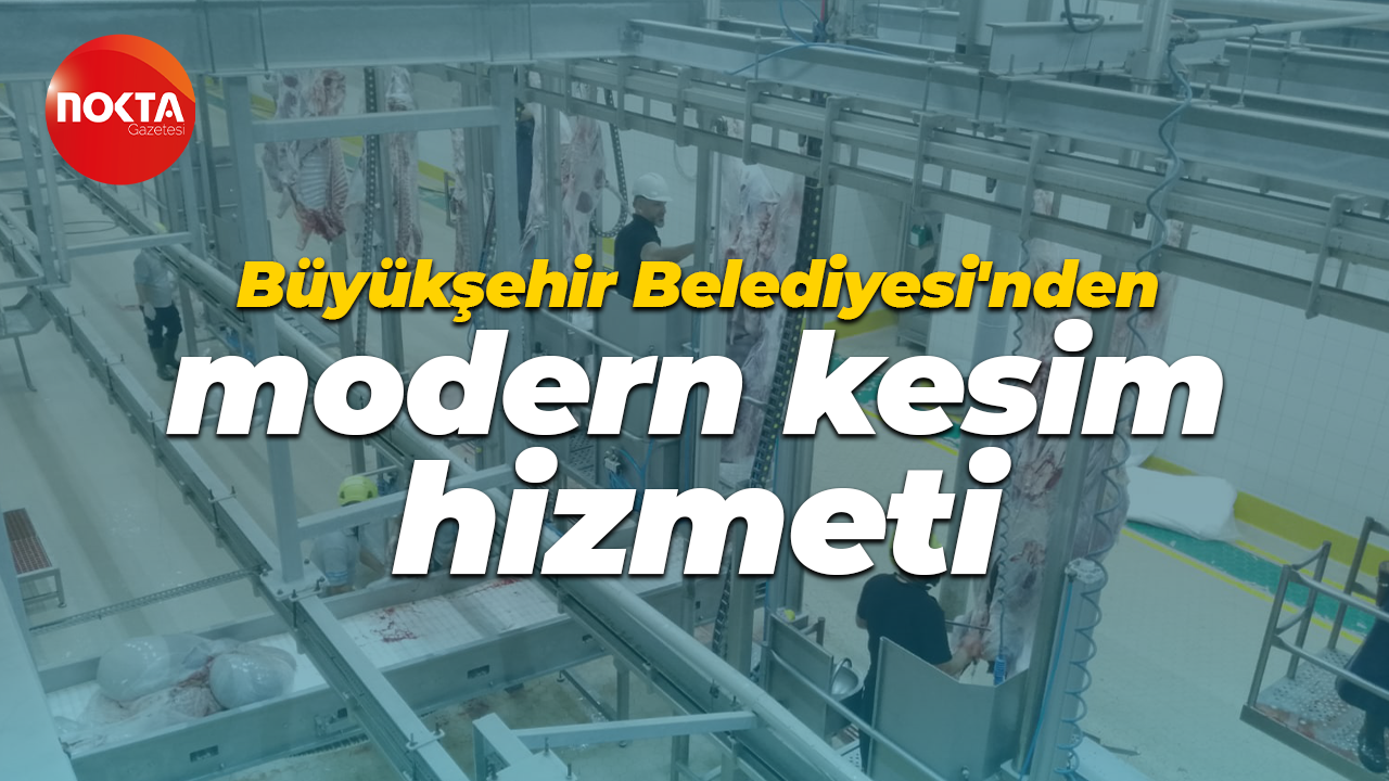 Kocaeli Büyükşehir Belediyesi'nden bayramda modern kesim hizmeti