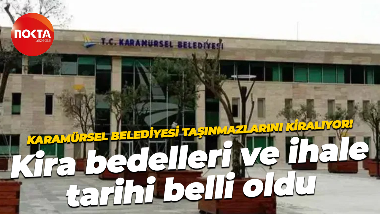 Karamürsel Belediyesi taşınmazlarını kiralıyor! Kira bedelleri ve ihale tarihi belli oldu