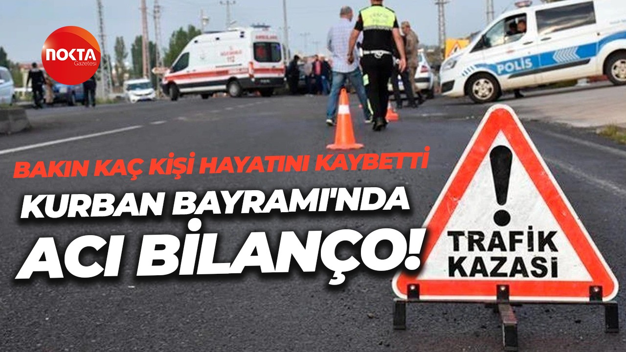 Kurban Bayramı'nda trafik bilançosu ağırlaştı: Dört günde 32 kişi hayatını kaybetti
