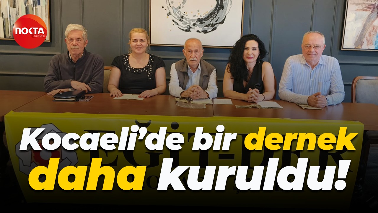 Kocaeli’de bir dernek daha kuruldu!