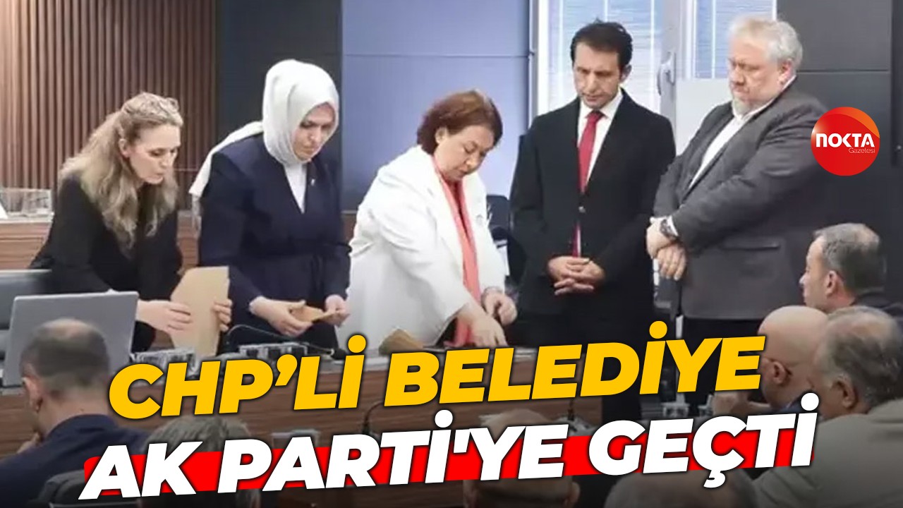 CHP’li belediye AK Parti'ye geçti