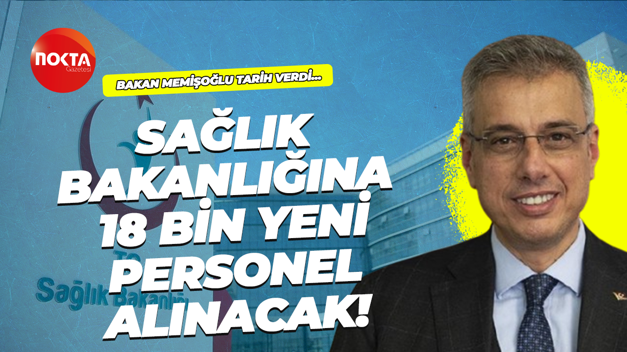 Bakan Memişoğlu tarih verdi… Sağlık Bakanlığına 18 bin yeni personel alınacak!