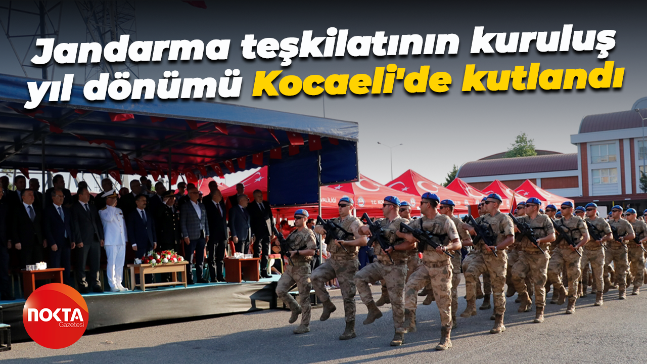 Jandarma teşkilatının 186'ncı kuruluş yıl dönümü Kocaeli'de kutlandı