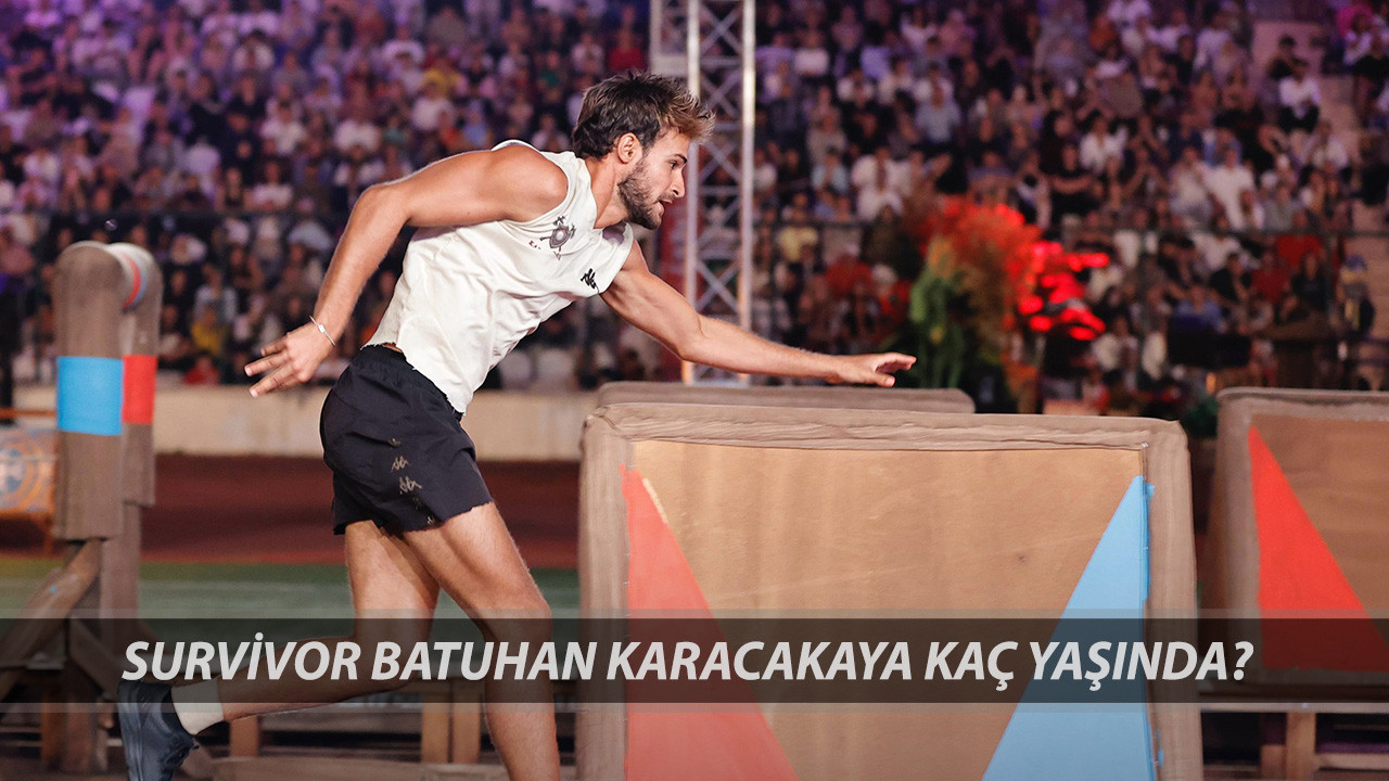 BATUHAN KARACAKAYA SEVGİLİSİ KİM? 2025 Survivor Finalisti Batuhan Karacakaya Kaç Yaşında?