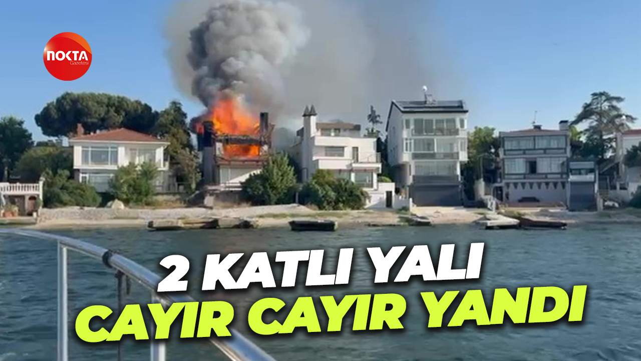 Kocaeli’de 2 katlı yalı cayır cayır yandı