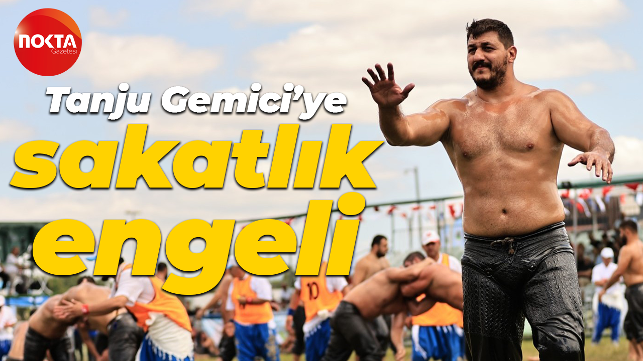 Tanju Gemici’ye sakatlık engeli