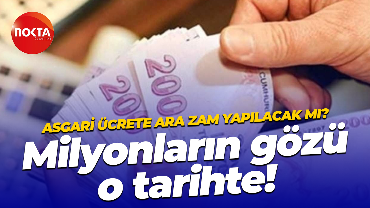 Asgari ücrete ara zam yapılacak mı? Milyonların gözü o tarihte!