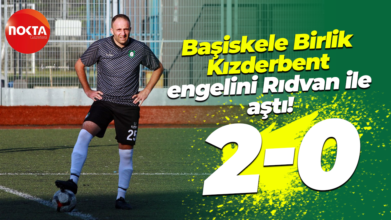 Başiskele Birlik, Kızderbent engelini Rıdvan ile aştı! “2-0”