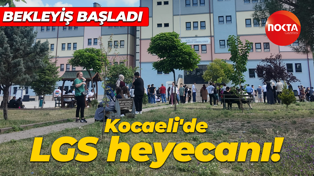 Kocaeli'de LGS heyecanı!