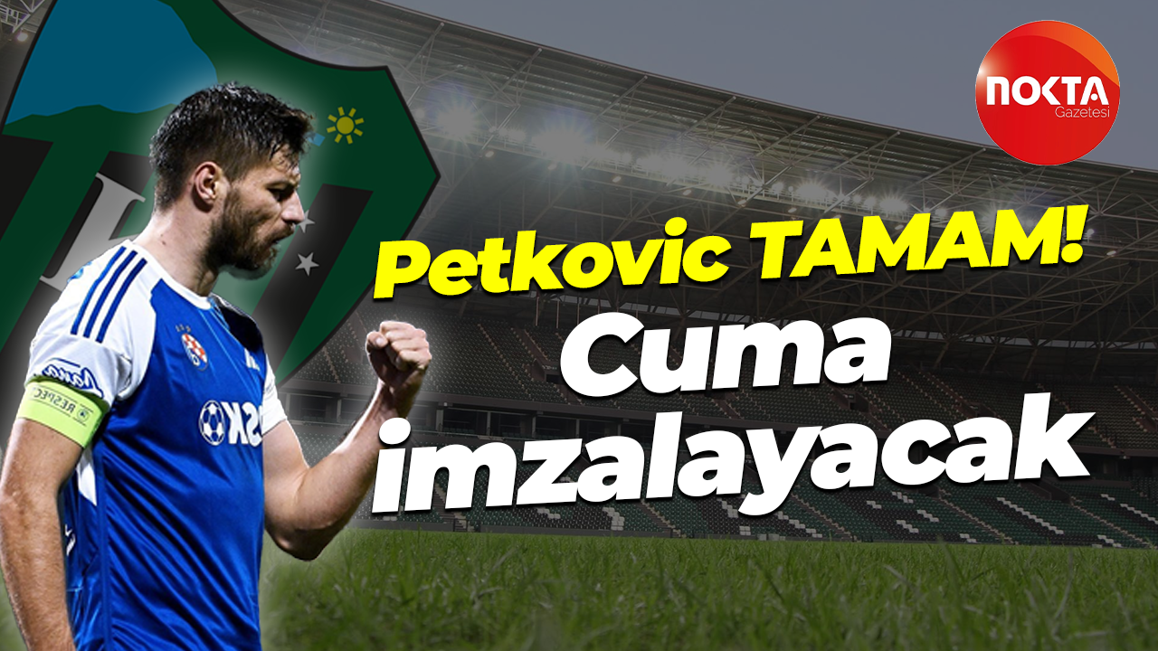 Petkovic TAMAM! Cuma imzalayacak