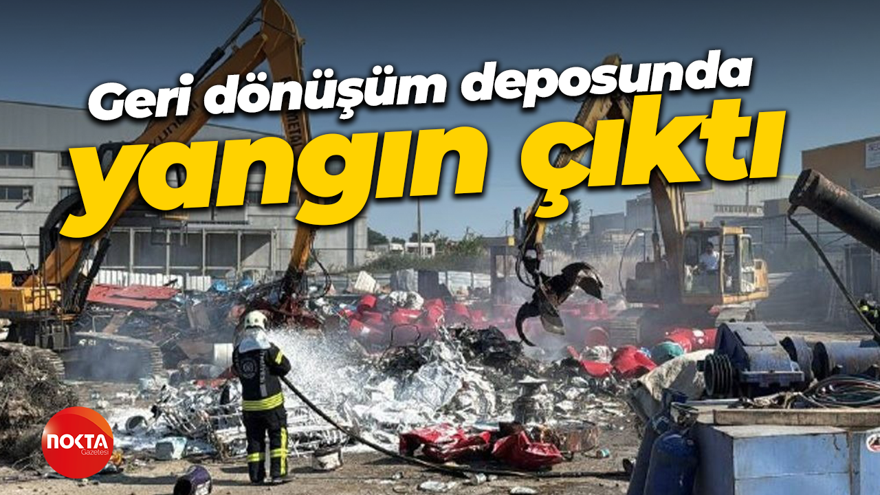Geri dönüşüm deposunda yangın çıktı