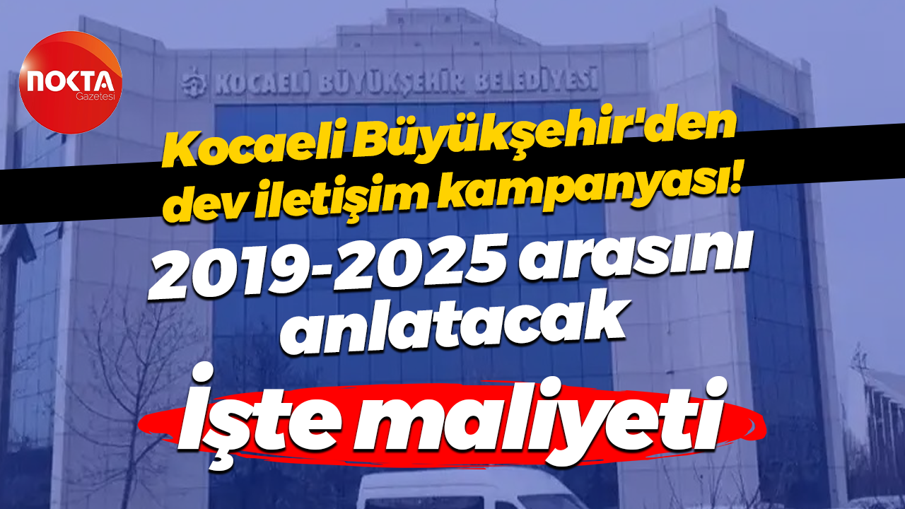 Kocaeli Büyükşehir Belediyesi’nden dev iletişim kampanyası! 2019-2025 arasını anlatacaklar
