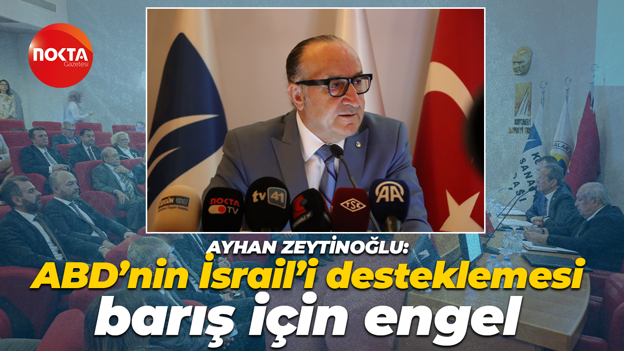 Ayhan Zeytinoğlu: ABD’nin İsrail’i desteklemesi barış için engel