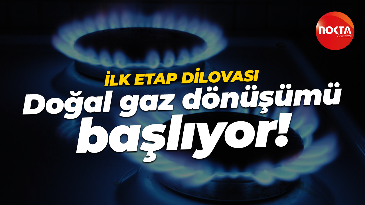 Doğal gaz dönüşümü başlıyor! İlk etap Dilovası