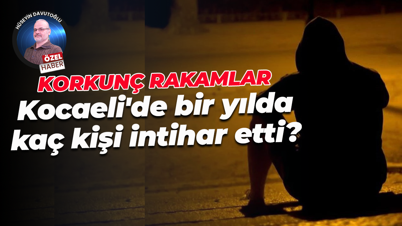 Korkunç rakamlar... Kocaeli'de bir yılda kaç kişi intihar etti?