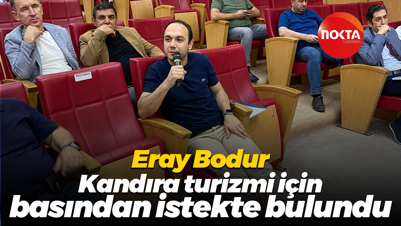 Eray Bodur Kandıra turizmi için basından istekte bulundu
