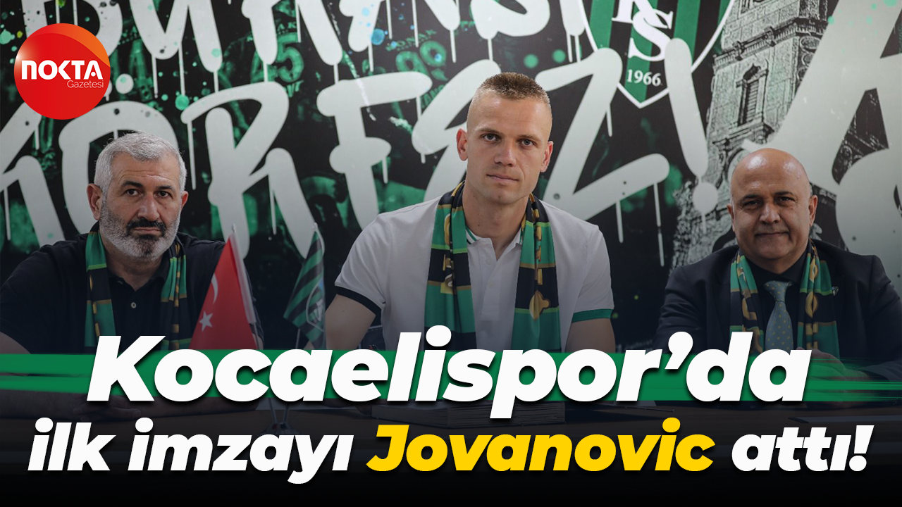 Kocaelispor’da ilk imzayı Jovanovic attı!