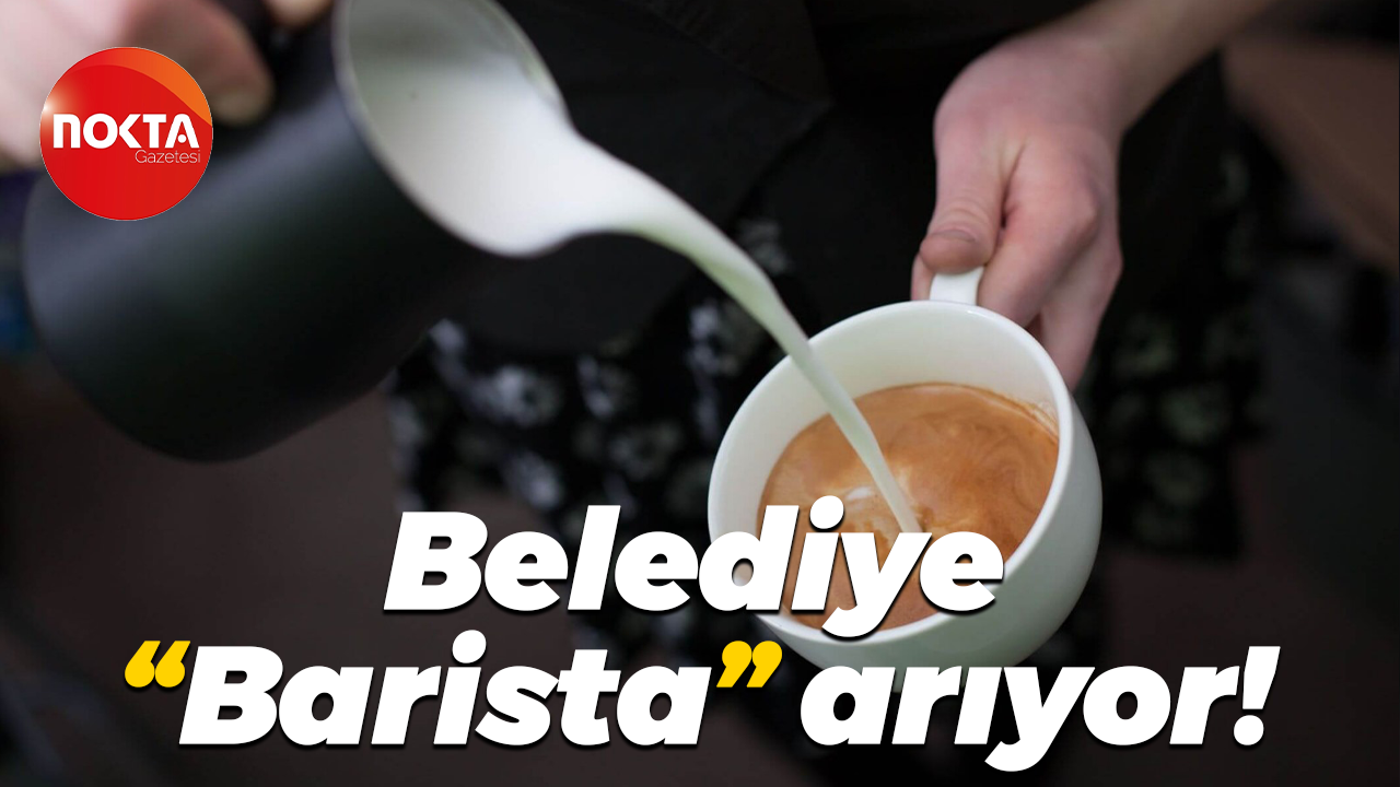 Belediye “Barista” arıyor!