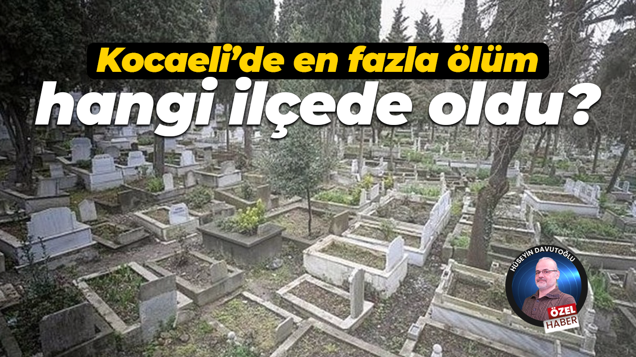 Kocaeli’de en fazla ölüm hangi ilçede oldu?