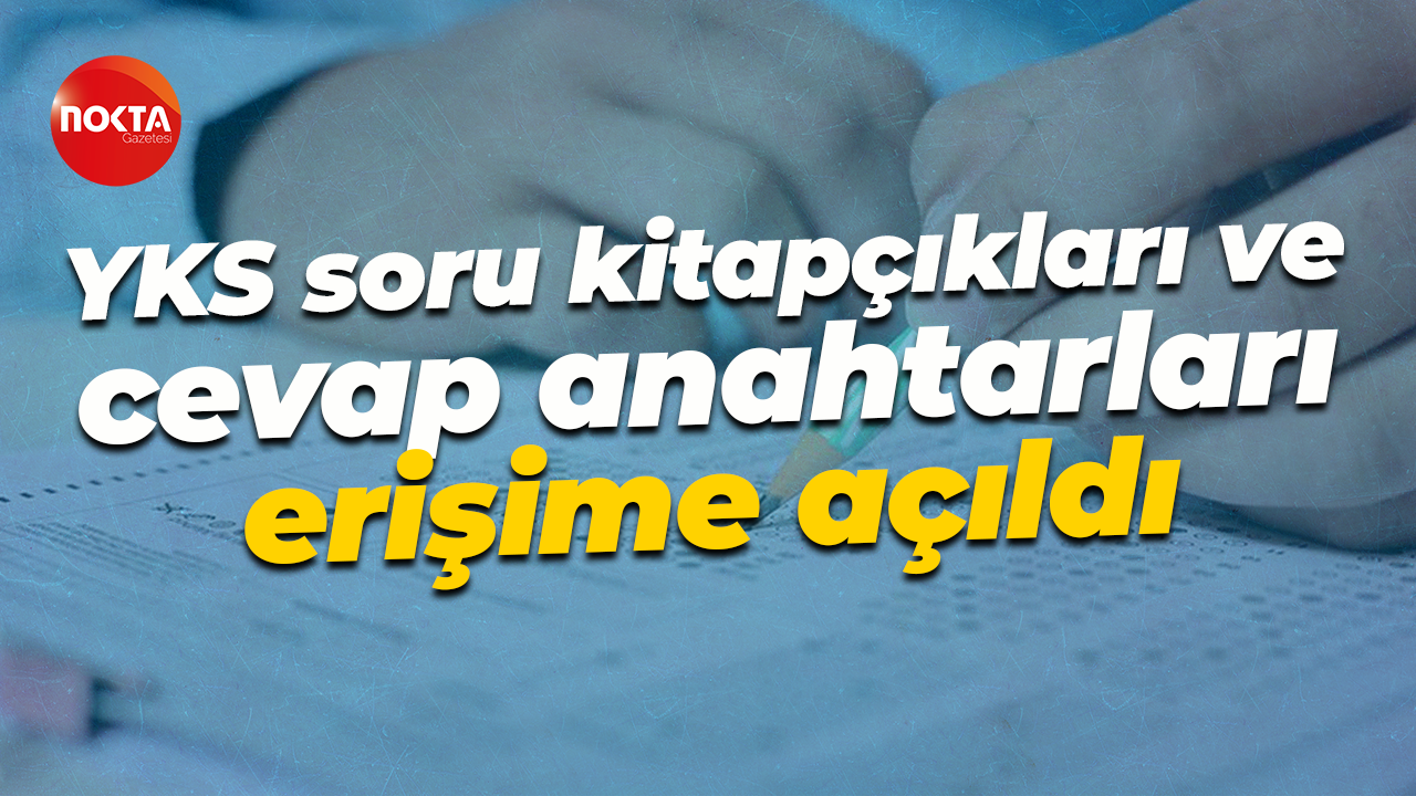 YKS soru kitapçıkları ve cevap anahtarları erişime açıldı