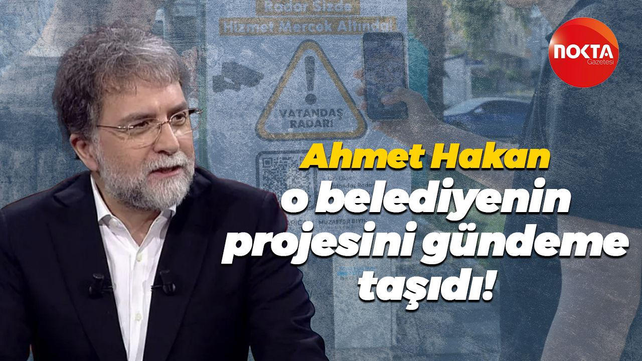 Ahmet Hakan, o belediyenin projesini gündeme taşıdı!