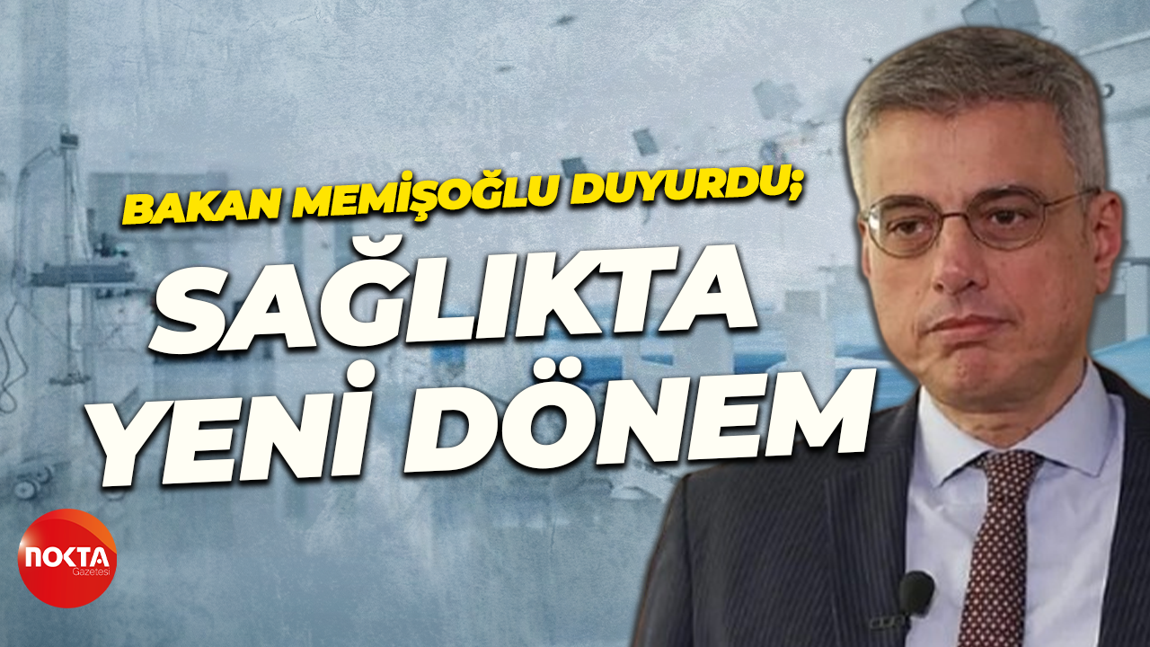Bakan Memişoğlu duyurdu; Sağlıkta yeni dönem
