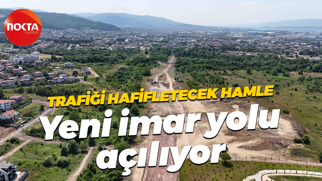 Trafiği hafifletecek hamle... Yeni imar yolu açılıyor