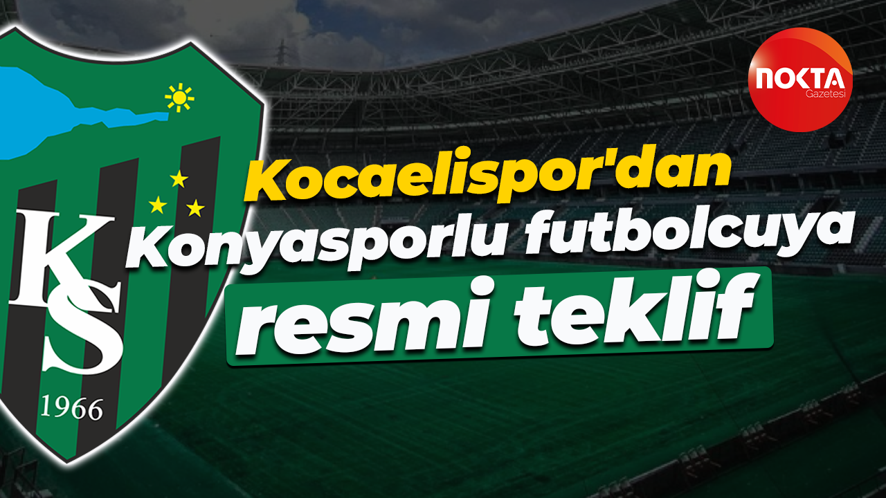 Kocaelispor'dan Konyasporlu futbolcuya resmi teklif