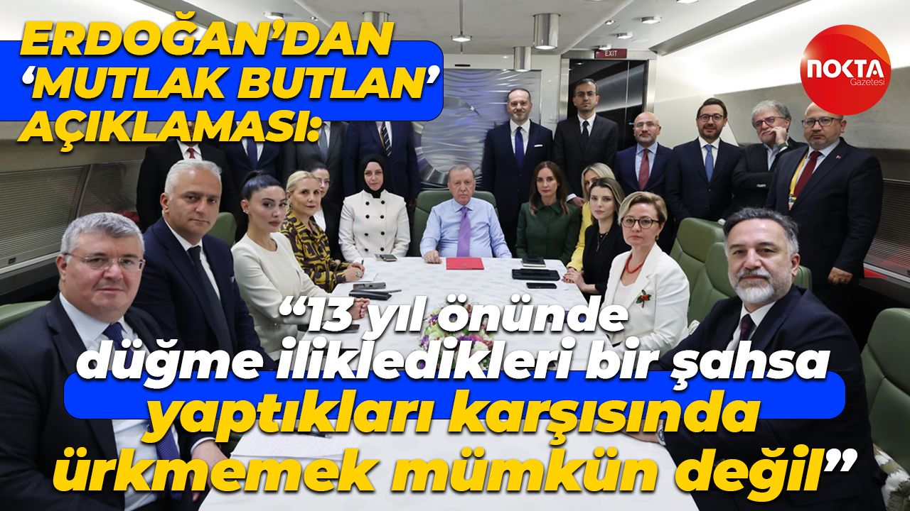 Erdoğan: 13 yıl önünde düğme ilikledikleri bir şahsa yaptıkları karşısında ürkmemek mümkün değil