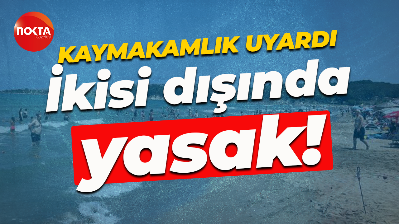 Kandıra Kaymakamlığı duyurdu... İkisi dışında yasak!