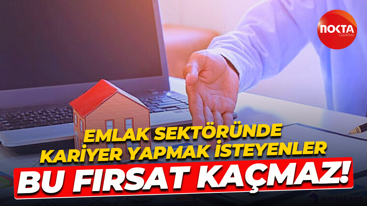 Emlak sektöründe kariyer yapmak isteyenler için büyük fırsat! 50 personel...